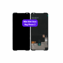 Thay màn hình Asus Rog Phone 2 uy tín lấy ngay tại Hà Nội
