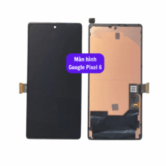 Thay màn hình Google Pixel 6 uy tín lấy ngay tại Hà Nội