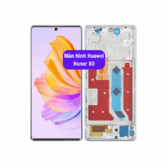 Thay màn hình Huawei Honor 80 uy tín lấy ngay tại Hà Nội