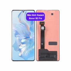 Thay màn hình Huawei Honor 80 Pro uy tín lấy ngay tại Hà Nội
