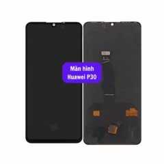 Thay màn hình Huawei P30 uy tín lấy ngay tại Hà Nội