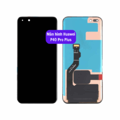 Thay màn hình Huawei P40 Pro Plus, uy tín lấy ngay tại Hà Nội