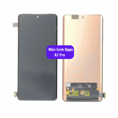 Thay màn hình Oppo A1 Pro uy tín lấy ngay tại Hà Nội