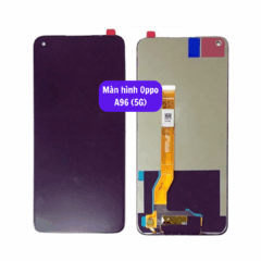 Thay màn hình Oppo A96 (5G) uy tín lấy ngay tại Hà Nội