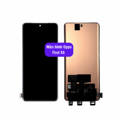 Thay màn hình Oppo Find X6 uy tín lấy ngay tại Hà Nội