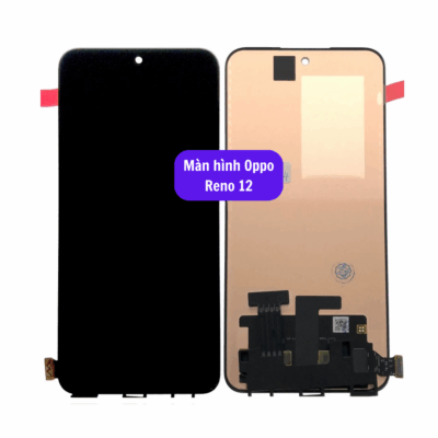 Thay Man Hinh Oppo Reno 12
