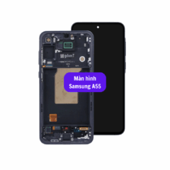 Thay màn hình Samsung A55 uy tín lấy ngay tại Hà Nội