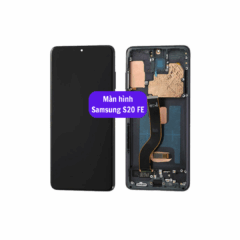 Thay màn hình Samsung S20 FE uy tín lấy ngay tại Hà Nội