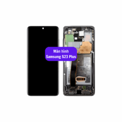 Thay màn hình Samsung S23 Plus uy tín lấy ngay tại Hà Nội