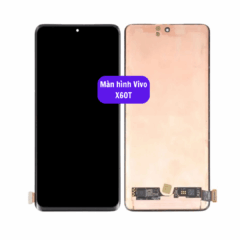 Thay màn hình Vivo X60T uy tín lấy ngay tại Hà Nội