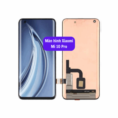 Thay Man Hinh Xiaomi Mi 10 Pro