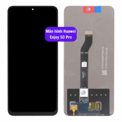Thay màn hình Huawei Enjoy 50 Pro uy tín lấy ngay tại Hà Nội