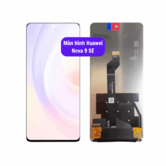 Thay màn hình Huawei Nova 9 SE uy tín lấy ngay tại Hà Nội