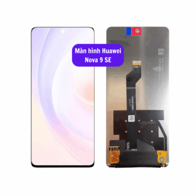 Thay Man Hinh Huawei Nova 9 Se