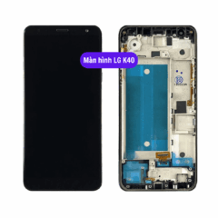Thay màn hình LG K40 uy tín lấy ngay tại Hà Nội