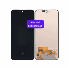 Thay màn hình Samsung A54 uy tín lấy ngay tại Hà Nội