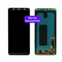 Thay màn hình Samsung A6 Plus uy tín lấy ngay tại Hà Nội