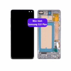 Thay màn hình Samsung S10 Plus uy tín lấy ngay tại Hà Nội