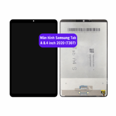Thay màn hình Samsung Tab A 8.4 inch 2020 (T307) uy tín lấy ngay tại Hà Nội