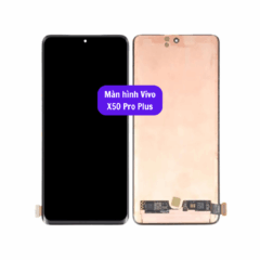 Thay màn hình Vivo X50 Pro Plus uy tín lấy ngay tại Hà Nội