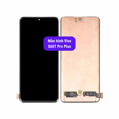 Thay Man Hinh Vivo X60t Pro Plus