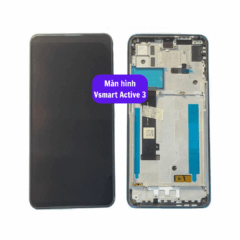Thay màn hình Vsmart Active 3 uy tín lấy ngay tại Hà Nội