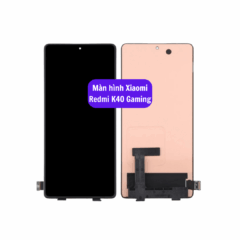 Thay màn hình Xiaomi Redmi K40 Gaming