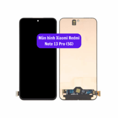 Thay màn hình Xiaomi Redmi Note 13 Pro (5G) uy tín lấy ngay tại Hà Nội